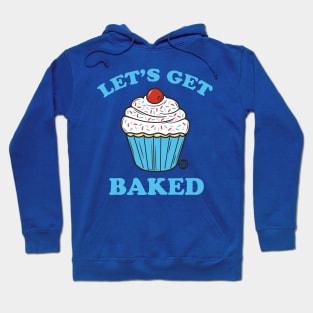 GET BAKED Hoodie